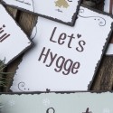 Metal sign Let's Hygge